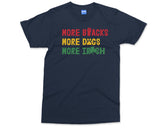 More Blacks More Dogs More Irish T-Shirt Anti-Fascist Socialist Gift