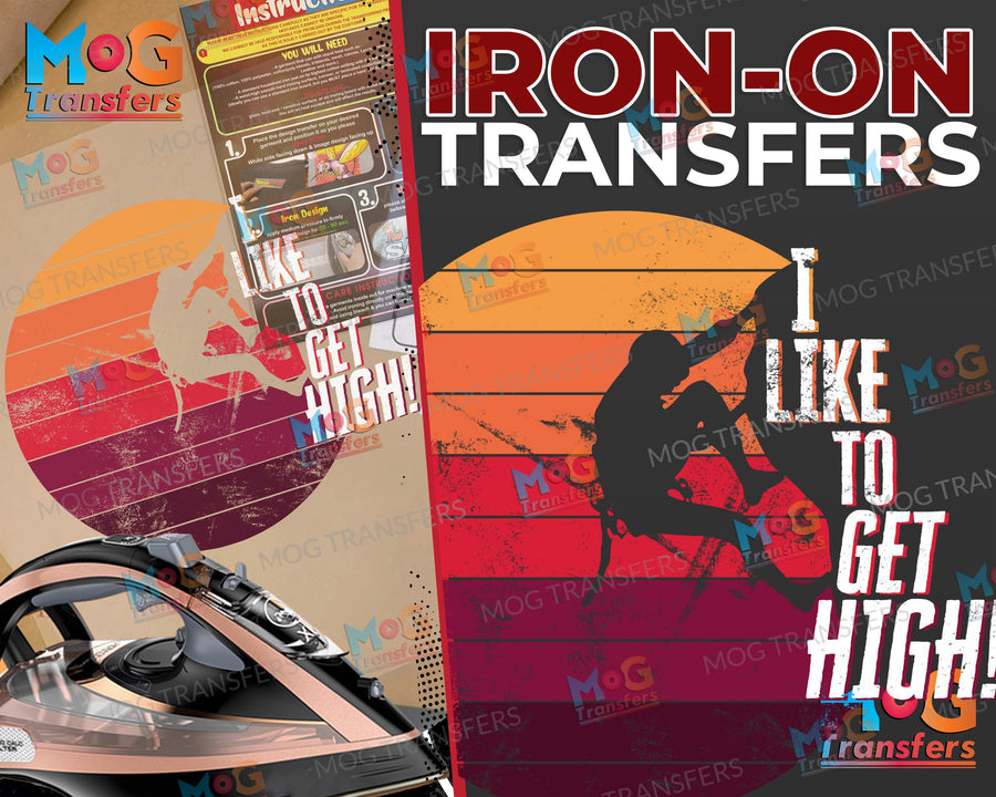 I Like to Get High Iron-On Transfer Patch Rock Climbing Hikers Gifts