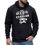 Never Underestimate An Old Guy With A Caravan Hoodie Funny Mens Camper Van Jumper