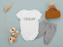 Cousins I'll Be There For You Baby Bodysuit  Friends Sitcom Parody Cute Gift Romper