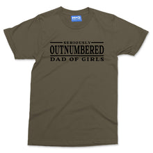Dad of Girls Funny T-shirt Seriously Outnumbered Dad Gift from Proud Daughter