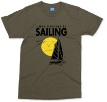 Would Rather Be Sailing T-Shirt Holiday Tourism Mens Top Sail Boat Adventure Tee