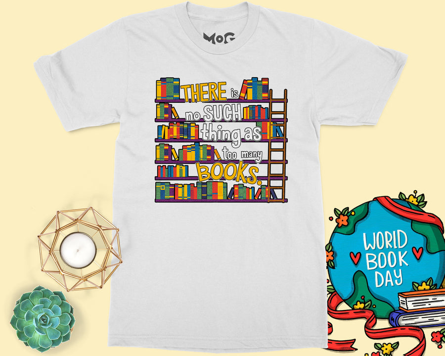 Funny No Such Thing As Too Many Books T-shirt World Book Day Gift Top