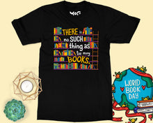 Funny No Such Thing As Too Many Books T-shirt World Book Day Gift Top
