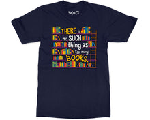 Funny No Such Thing As Too Many Books T-shirt World Book Day Gift Top
