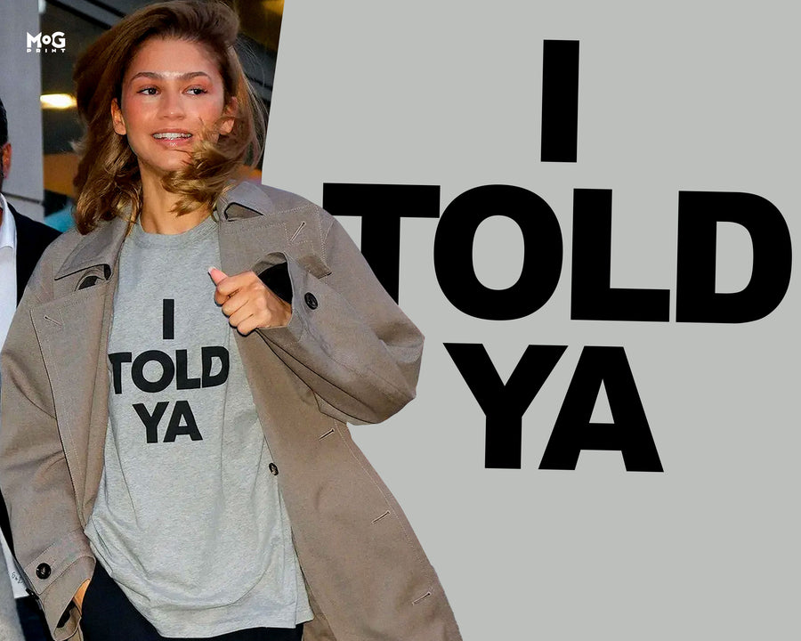 I Told Ya T-shirt Funny Meme Movie Fan Gift Viral Zendaya Inspired Tee