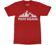 Piste Again Skiing T-shirt Ski Skier Mountain Snowboarding Holiday Tee