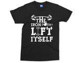 Weight Lifting T-shirt The Iron Doesn't Lift itself Bodybuilding Fitness Training Cross Fit Shirt Gift for Biceps Lovers present