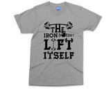 Weight Lifting T-shirt The Iron Doesn't Lift itself Bodybuilding Fitness Training Cross Fit Shirt Gift for Biceps Lovers present