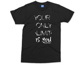 Motivational Quote T-shirt Your Limit is Only You Inspirational Gift Slogan Hardwork Struggle Xmas gift for him/her