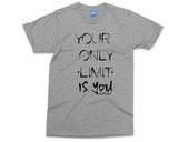 Motivational Quote T-shirt Your Limit is Only You Inspirational Gift Slogan Hardwork Struggle Xmas gift for him/her