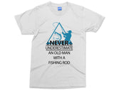 Fisherman T-shirt Never Underestimate An Old Man With A Fishing Rod Funny Cool Grandpa Grandad Gift for Dad Uncle T shirt