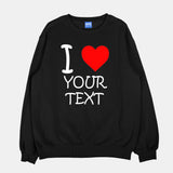 Personalised Text Sweatshirt, Custom I Love Any Own Message Name, Personalised Jumper For Men Women, Birthday Hen Party Gift Present Idea