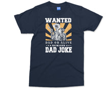 Wanted Dad Or Alive Cowboy Dad Jokes Fathers Day Reward Dad Joke T-shirt Funny Joking Dad Birthday Gift From Daughter, Fathers Day Present