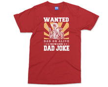 Wanted Dad Or Alive Cowboy Dad Jokes Fathers Day Reward Dad Joke T-shirt Funny Joking Dad Birthday Gift From Daughter, Fathers Day Present