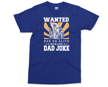 Wanted Dad Or Alive Cowboy Dad Jokes Fathers Day Reward Dad Joke T-shirt Funny Joking Dad Birthday Gift From Daughter, Fathers Day Present