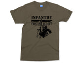 Infantry T-shirt First in last Out, Military Veteran Soldier Army Man Gun Shooter War Fighter Gift Tee DAD Army Gift for him Mens All Sizes