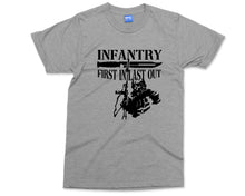 Infantry T-shirt First in last Out, Military Veteran Soldier Army Man Gun Shooter War Fighter Gift Tee DAD Army Gift for him Mens All Sizes