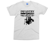 Infantry T-shirt First in last Out, Military Veteran Soldier Army Man Gun Shooter War Fighter Gift Tee DAD Army Gift for him Mens All Sizes