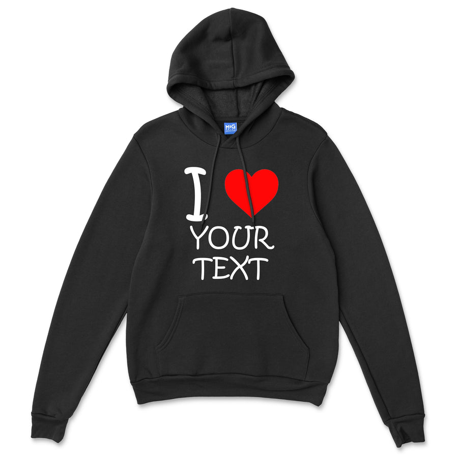 I LOVE Custom Hoodie Customise Your Text Jumper I Heart Personalised Text Message Birthday Gift for Loved ones Hood All Sizes - Unisex