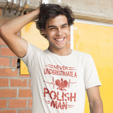 Polish Man T-shirt Never Underestimate a Polish Man shirt Funny Slogan Poland Country Love Citizen Gift For Him Quote T shirt