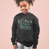 We Don't Talk About Bruno Hoodie, Bruno Song Lyrics, Funny Music Singing Cartoon Movie Film Inspired, Gift for Her Girls Women's Hoody