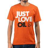 Just Love Oil T-shirt Funny Anti Woke Agenda Climate Change Joke Greta - Unisex