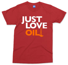 Just Love Oil T-shirt Anti Woke Programming Agenda Climate Change Joke Greta Tee
