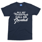 All My Favourite People Call Me Grandad T-shirt Grandfather Gift from grandchild