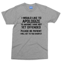 I would Like To Appologize T-shit Funny Slogan Humour Joke Teen Adult Banter Tee