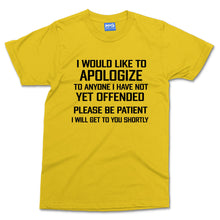 I would Like To Appologize T-shit Funny Slogan Humour Joke Teen Adult Banter Tee