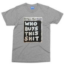 Who Buys This T-shirt Funny Newspaper Propaganda Fake News Clickbait Tee Gift