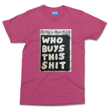 Who Buys This T-shirt Funny Newspaper Propaganda Fake News Clickbait Tee Gift