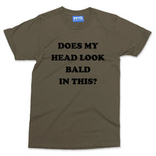 Does my head look Bald in this funny T-shirt Baldi Bald Man Joke Grandad Gift