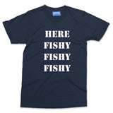 Here Fishy Fishy T-shirt Funny Fishing Fisherman Angler Slogan Tee Gift Present