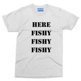 Here Fishy Fishy T-shirt Funny Fishing Fisherman Angler Slogan Tee Gift Present