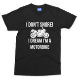 Funny Motorbike T-shirt I don't Snore I Dream Biker Shirt Motorcycle Rider Tee