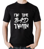 I'm The Bad Twin T shirt, Twin Brothers Gift, Twin Sister Gift, Twins Shirt, Funny Gift Shirt, Unisex All Sizes