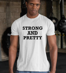 Strong And Pretty T-Shirt - Unisex Funny Lifter Shirt - Fitness Workout Gym TShirt for Him/Her