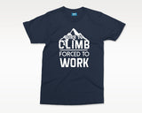 Born to Climb T shirt, Shirt for Climbers, Rock Climbing, Mountaineering, Funny climber gift, Holiday Adventure, All Sizes & COLOURS