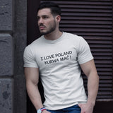 I Love Poland T-shirt Polish Language Kurwa Mac Citizen of Poland central Europe country Gift for Him/her