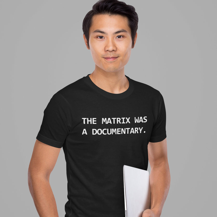The Matrix Was A Documentary T-shirt, Life Simulation Funny Woke tshirt, spiritual awakening Dark humor Joke Meme, The matrix Retro Movie