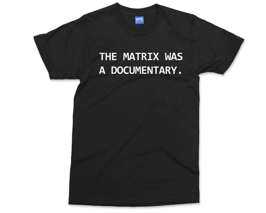 The Matrix Was A Documentary T-shirt, Life Simulation Funny Woke tshirt, spiritual awakening Dark humor Joke Meme, The matrix Retro Movie