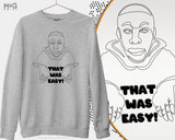 Khabi Lame - That Was Easy Sweatshirt, Funny Viral Meme, Humour Hilarious Joke, Kids Boys Girls Influencer Youtuber Gift Jumper