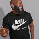 Beard Man T-shirt Beard Just Grow it Funny Slogan Daddy Dad papa gift for Beard Father Present for him