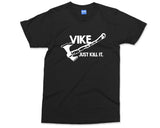 Vike Just Kill It T-shirt Funny Vikings Tee History Funny Gift Ragnar Warrior Tshirt Mens GYM Bodybuilding Workout T shirt