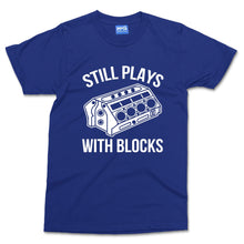 Still Play With Blocks T-shirt Funny Mechanics Mechanical Engineer Worker Tee