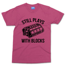 Still Play With Blocks T-shirt Funny Mechanics Mechanical Engineer Worker Tee